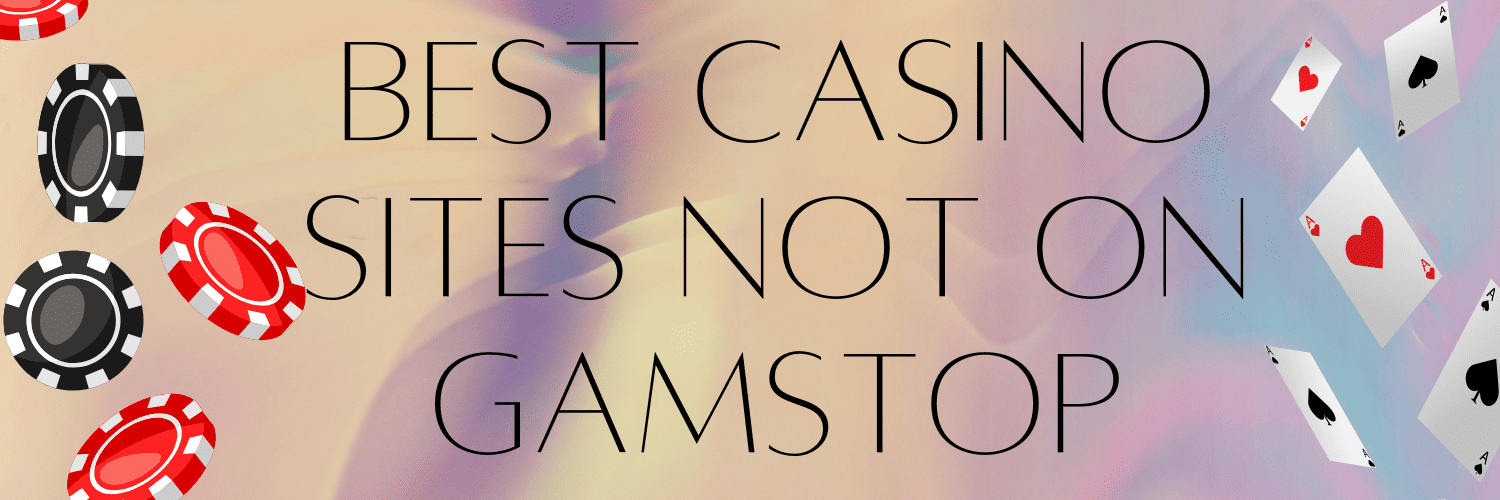 Exploring Casinos Not Regulated by GamStop